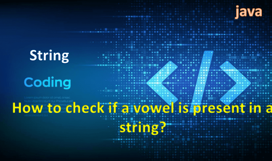 How to check if a vowel is present in a string.