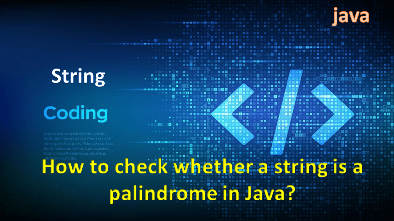 How to check whether a string is a palindrome in Java