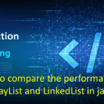 compare the performance of ArrayList and LinkedList