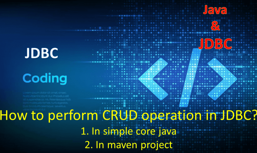 1. How to perform CRUD operation in JDBC ( Best solutions )