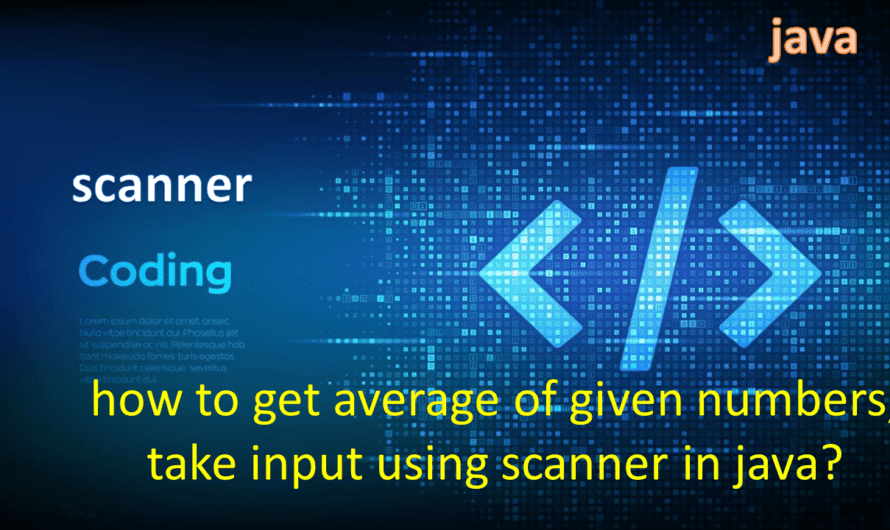 2.how to get average of given numbers, take input using scanner in java ( best way )?